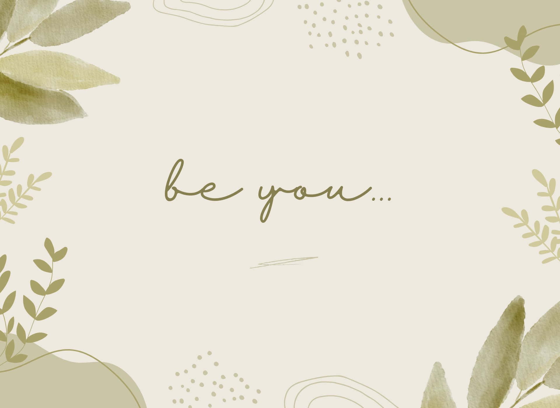 Be You Estetisk Grønn Bakgrunn Bakgrunner
