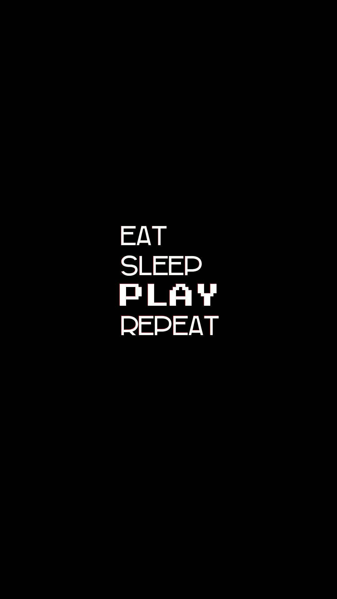 Eat Sleep Play Repeat Tumblr-estetikk Bakgrunner