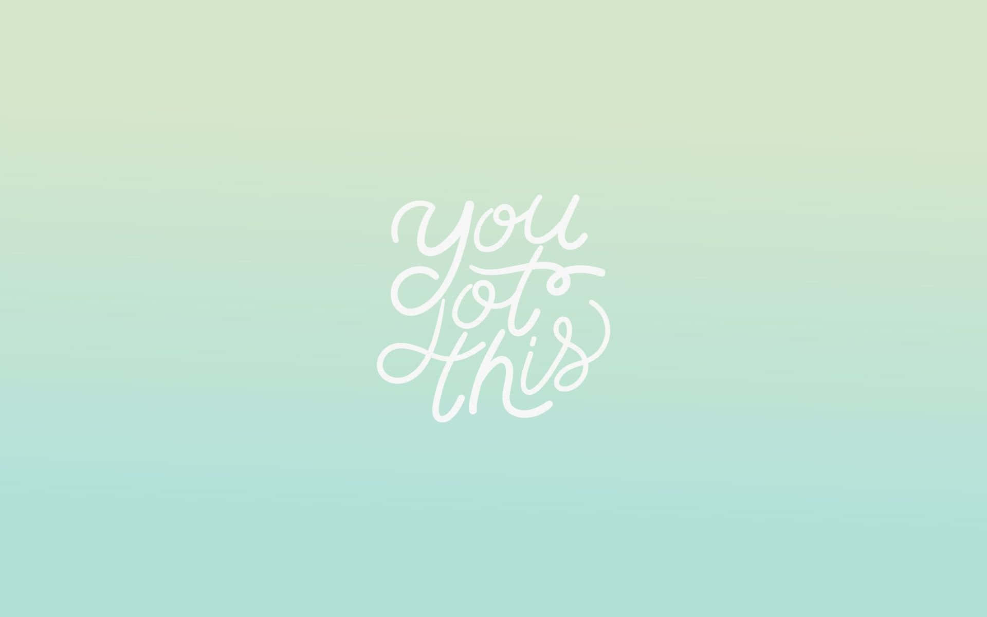 Estetisk grønn You Got This-bilder Bakgrunner