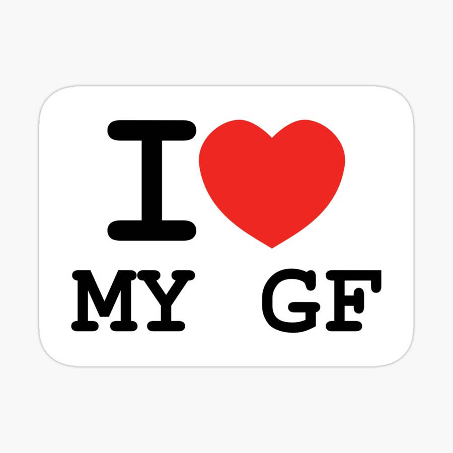 I Love My Gf svart skrift PFP Bakgrunner