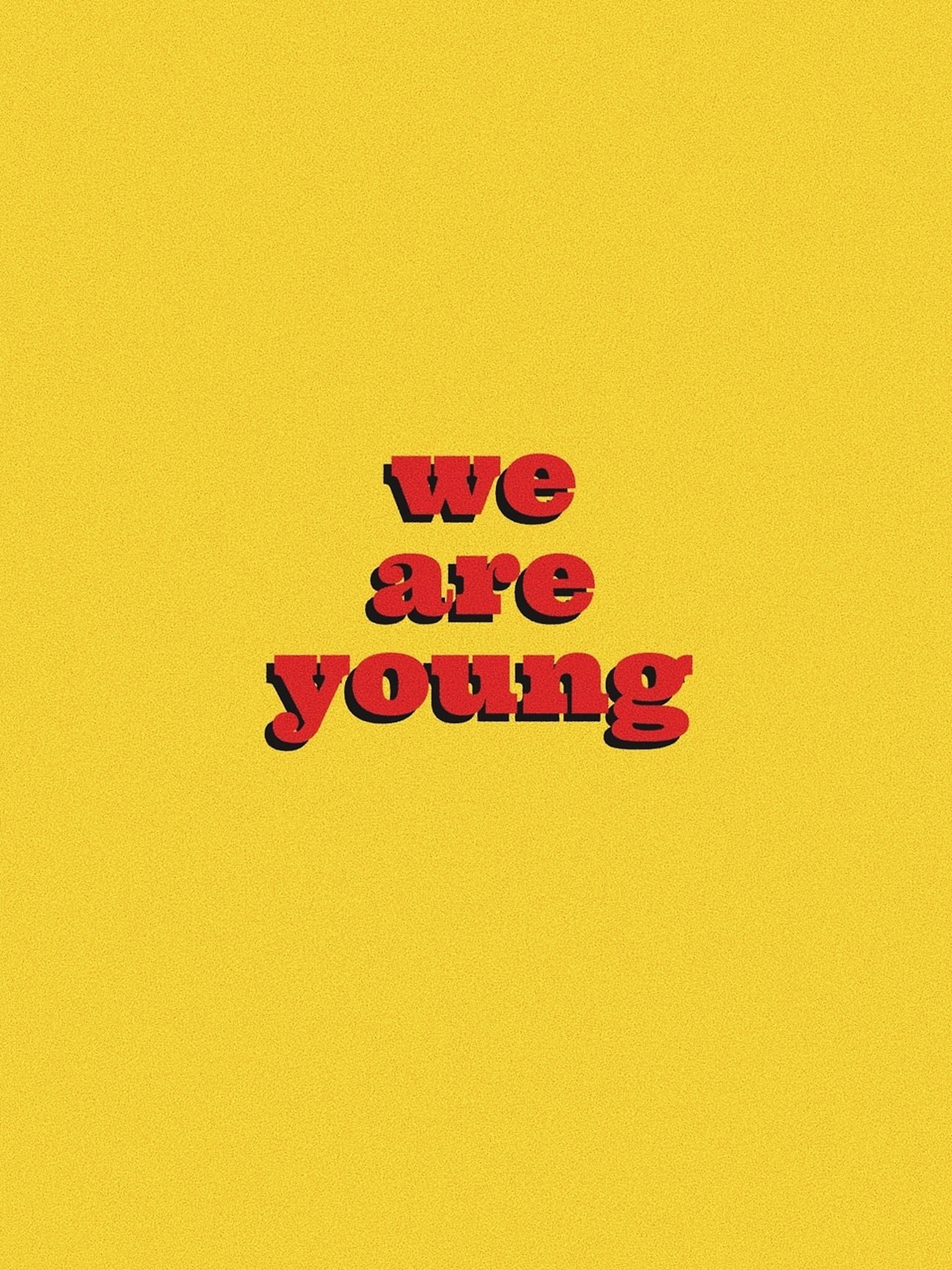 We Are Young Estetiske Ord Bakgrunner
