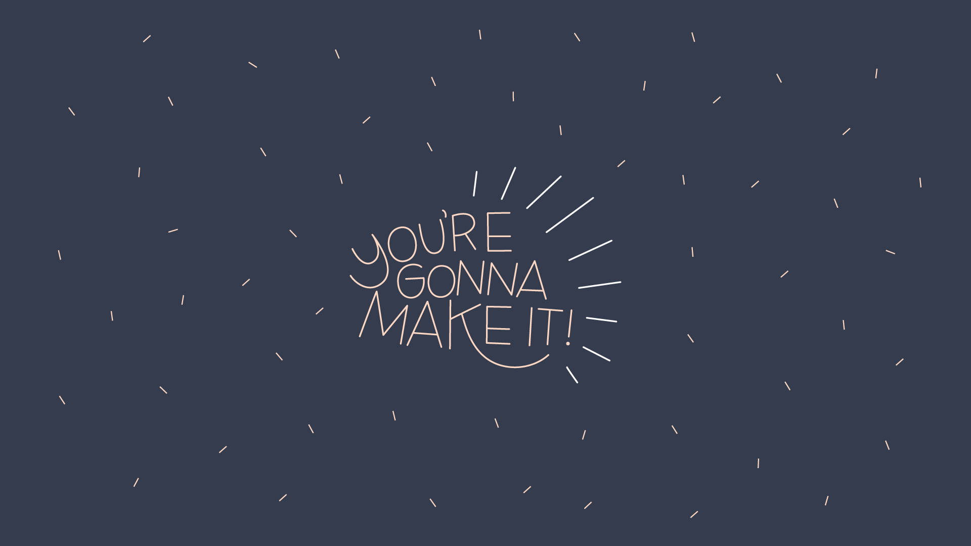 You're Gonna Make It Pinterest-estetikk Bakgrunner
