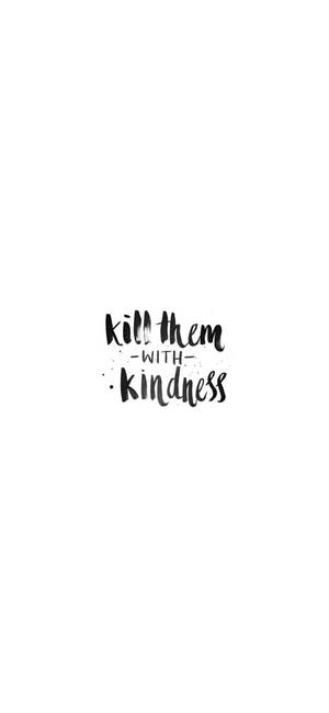 Hvit iPhone Kill Them With Kindness — Galaxy S25 Ultra Bakgrunner
