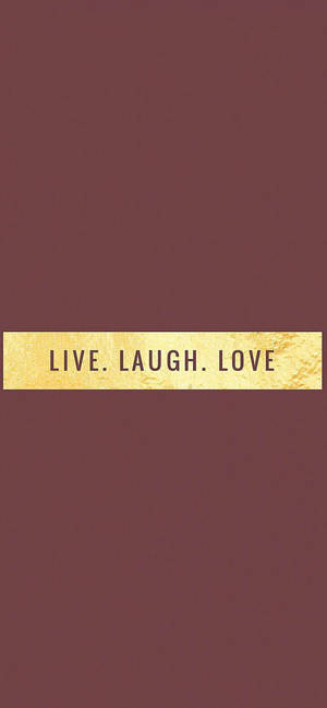 Live Laugh Love motiverende iPhone — Galaxy S26 Ultra Bakgrunner