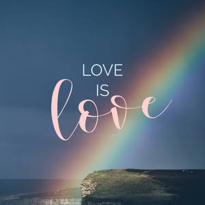 Love Is Love Og Regnbue bakgrunnsbilde